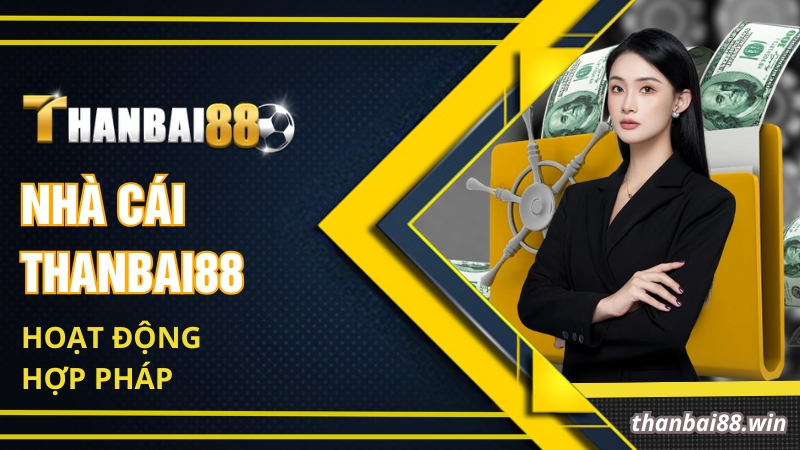 Giới Thiệu Chung Về Thanbai88 Cho Người Mới 1 Nhà cái Thanbai88 hoạt động hợp pháp