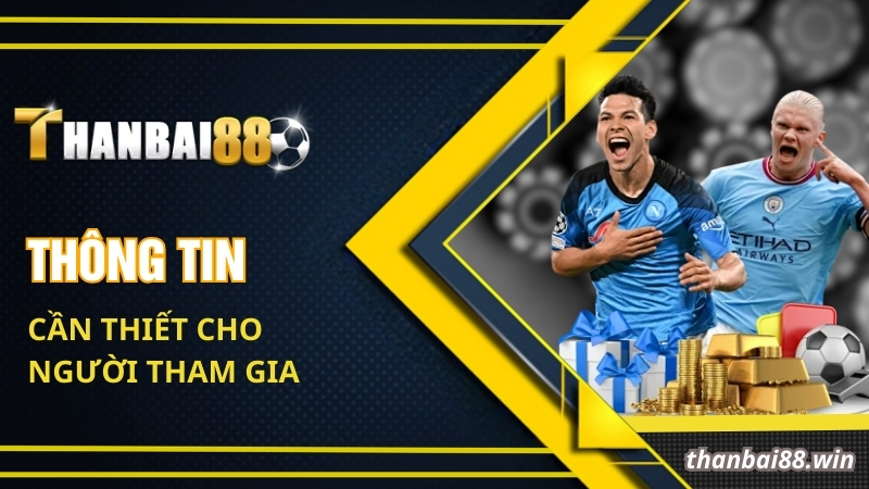 Luật Cá Độ Bóng Đá Như Thế Nào? Thông Tin Cho Người Mới 1 Thông tin cần thiết cho người tham gia